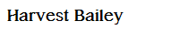 Harvest Bailey